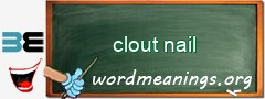 WordMeaning blackboard for clout nail